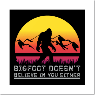 Bigfoot Doesnt Believe in You Either Bigfoot Sasquatch Retro Posters and Art